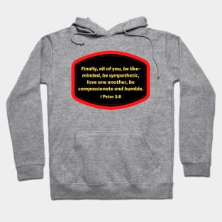 Bible Verse 1 Peter 3:8 Hoodie